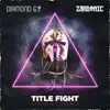 Diamond 6 - Title Fight (Zardonic Remix) - Single